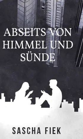 Fiek |  Abseits von Himmel und Sünde | Buch |  Sack Fachmedien