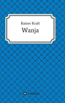 Kraft | Wanja | Buch | 978-3-7439-5911-8 | sack.de