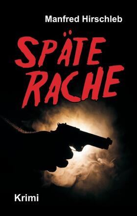 Hirschleb |  Späte Rache | Buch |  Sack Fachmedien