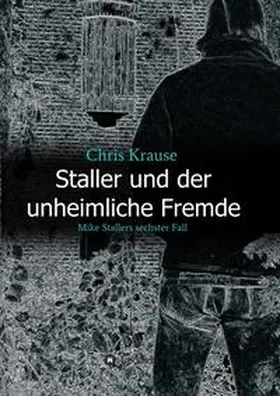 Krause | Staller und der unheimliche Fremde | Buch | 978-3-7439-6077-0 | www.sack.de