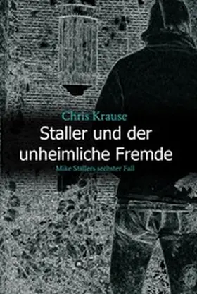 Krause | Staller und der unheimliche Fremde | E-Book | www.sack.de
