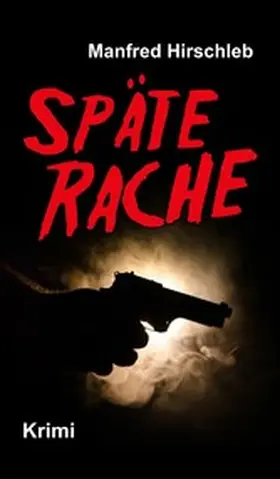 Hirschleb |  Späte Rache | eBook | Sack Fachmedien