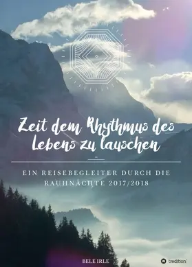 Irle |  Zeit dem Rhythmus des Lebens zu lauschen | Buch |  Sack Fachmedien