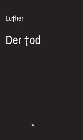 Luther |  Der Tod | Buch |  Sack Fachmedien