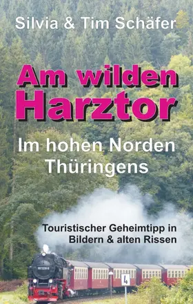 Schäfer |  Am wilden Harztor: Im hohen Norden Thüringens | Buch |  Sack Fachmedien