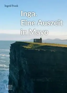 Frank |  Inga. Eine Auszeit in Mayo | Buch |  Sack Fachmedien