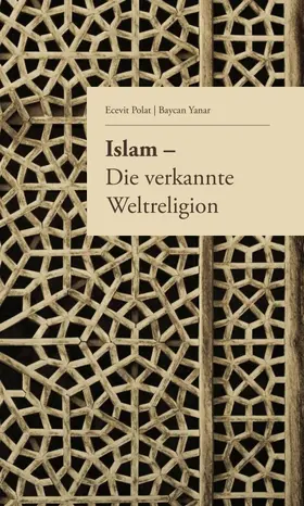 Polat / Yanar |  Islam - Die verkannte Weltreligion | Buch |  Sack Fachmedien