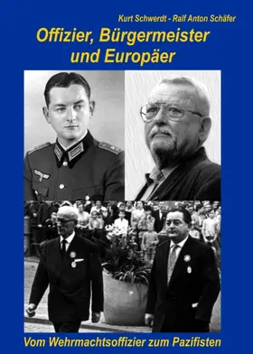 Schwerdt / Schäfer |  Offizier, Bürgermeister und Europäer | Buch |  Sack Fachmedien