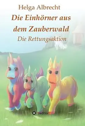 Albrecht |  Die Einhörner aus dem Zauberwald | Buch |  Sack Fachmedien