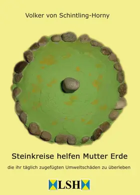 von Schintling-Horny |  Steinkreise helfen Mutter Erde | Buch |  Sack Fachmedien