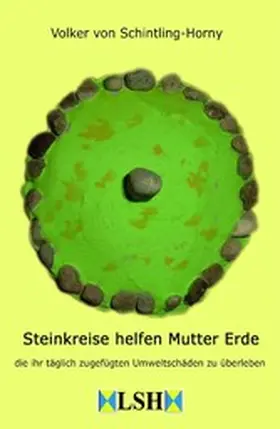 Schintling-Horny |  Steinkreise helfen Mutter Erde | eBook | Sack Fachmedien