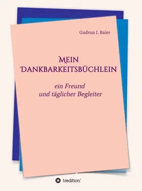 Baier |  Mein Dankbarkeitsbüchlein | Buch |  Sack Fachmedien
