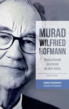 Polat |  Murad Wilfried Hofmann - Deutschlands Geschenk an den Islam | Buch |  Sack Fachmedien