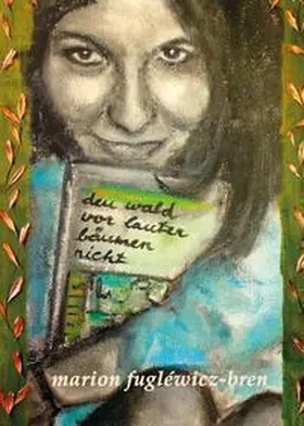 Fugléwicz-Bren | den wald vor lauter bäumen nicht | Buch | 978-3-7439-7301-5 | www.sack.de