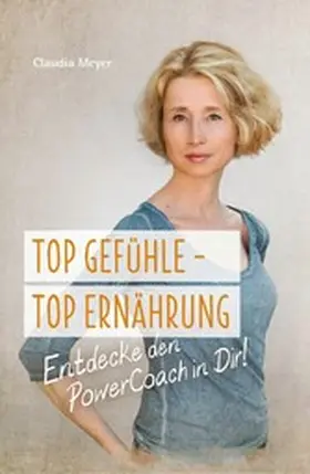Meyer |  Top Gefühle - Top Ernährung | eBook | Sack Fachmedien