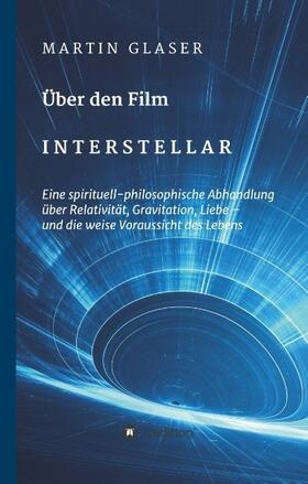 Glaser |  Über den Film INTERSTELLAR | Buch |  Sack Fachmedien