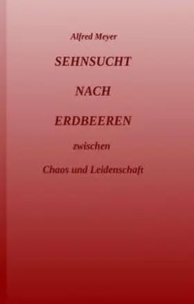 Meyer / Sachs |  Sehnsucht nach Erdbeeren | Buch |  Sack Fachmedien