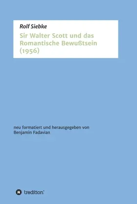 Siebke / Fadavian |  Sir Walter Scott und das Romantische Bewußtsein | Buch |  Sack Fachmedien