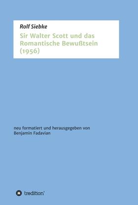 Siebke / Fadavian | Sir Walter Scott und das Romantische Bewußtsein | Buch | 978-3-7439-8204-8 | sack.de