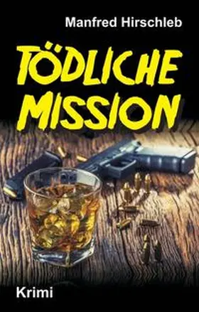 Hirschleb |  Tödliche Mission | Buch |  Sack Fachmedien