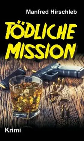Hirschleb |  Tödliche Mission | Buch |  Sack Fachmedien