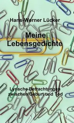Lücker |  Meine Lebensgedichte | Buch |  Sack Fachmedien