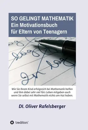 Rafelsberger |  So gelingt Mathematik | Buch |  Sack Fachmedien