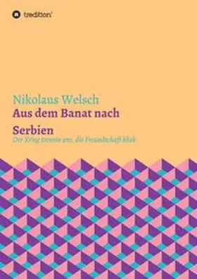 Welsch |  Aus dem Banat nach Serbien | Buch |  Sack Fachmedien