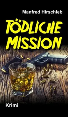 Hirschleb |  Tödliche Mission | eBook | Sack Fachmedien
