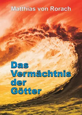 von Rorach |  Das Vermächtnis der Götter | Buch |  Sack Fachmedien