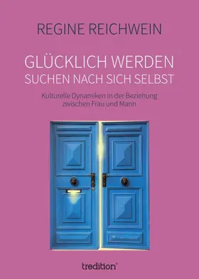 Reichwein |  Glücklich werden - suchen nach sich selbst | Buch |  Sack Fachmedien