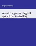 Janewers |  Auswirkungen von Logistik 4.0 auf das Controlling | Buch |  Sack Fachmedien
