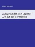 Janewers |  Auswirkungen von Logistik 4.0 auf das Controlling | Buch |  Sack Fachmedien