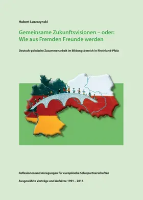 Luszczynski | Gemeinsame Zukunftsvisionen ¿ oder: Wie aus Fremden Freunde werden | Buch | 978-3-7439-8911-5 | sack.de