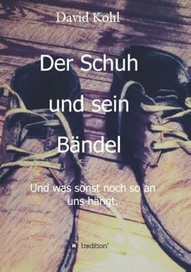 Kohl |  Der Schuh und sein Bändel | Buch |  Sack Fachmedien