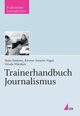 Paukens / Vogel / Wienken | Trainerhandbuch Journalismus | Buch | 978-3-7445-0050-0 | www.sack.de