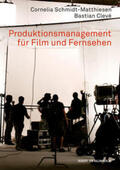 Clevé / Schmidt-Matthiesen |  Produktionsmanagement für Film und Fernsehen | Buch |  Sack Fachmedien