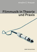 Kreuzer |  Filmmusik in Theorie und Praxis | Buch |  Sack Fachmedien