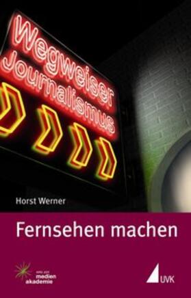 Werner |  Fernsehen machen | Buch |  Sack Fachmedien