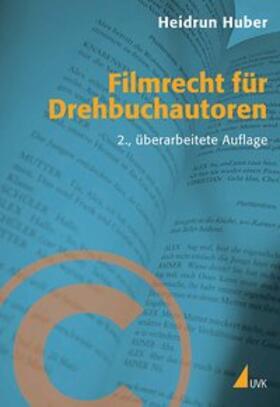 Huber | Filmrecht für Drehbuchautoren | Buch | 978-3-7445-0276-4 | sack.de