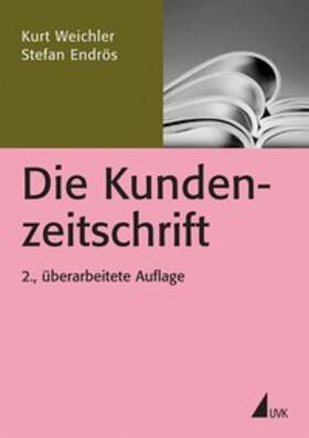 Weichler / Endrös | Die Kundenzeitschrift | Buch | 978-3-7445-0313-6 | sack.de