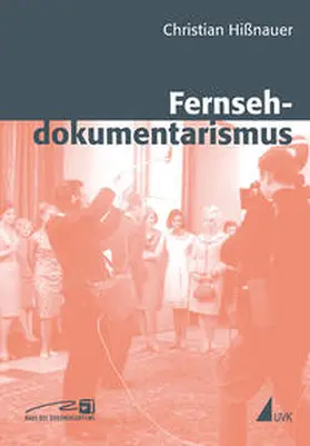 Hißnauer |  Fernsehdokumentarismus | Buch |  Sack Fachmedien