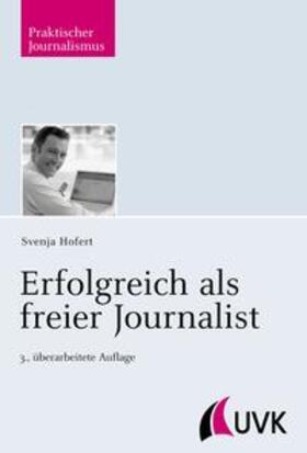 Hofert | Erfolgreich als freier Journalist | Buch | 978-3-7445-0449-2 | sack.de