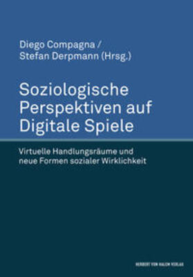 Compagna / Derpmann |  Soziologische Perspektiven auf Digitale Spiele. Virtuelle Handlungsräume und neue Formen sozialer Wirklichkeit | Buch |  Sack Fachmedien