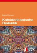 Rehbein |  Kaleidoskopische Dialektik | eBook | Sack Fachmedien