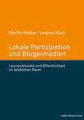 Welker / Kloß |  Lokale Partizipation und Bürgermedien. Laienpublizistik und Öffentlichkeit im ländlichen Raum | Buch |  Sack Fachmedien