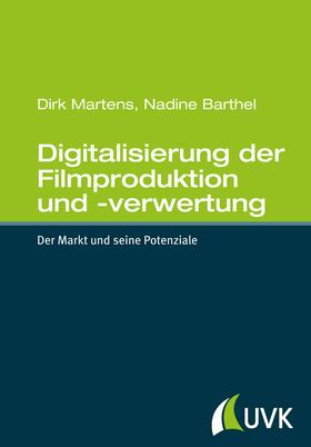 Martens / Barthel | Digitalisierung der Filmproduktion und -verwertung | E-Book | sack.de