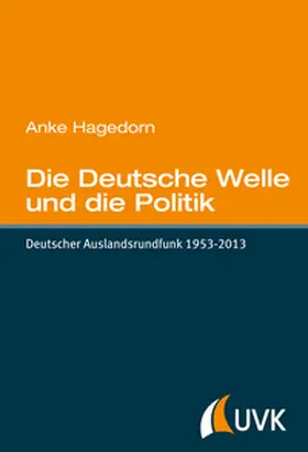 Hagedorn | Die Deutsche Welle und die Politik | E-Book | www.sack.de