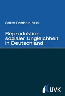 Rehbein |  Reproduktion sozialer Ungleichheit in Deutschland | Buch |  Sack Fachmedien