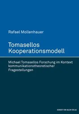 Mollenhauer | Tomasellos Kooperationsmodell. Michael Tomasellos Forschung im Kontext kommunikationstheoretischer Fragestellungen | Buch | 978-3-7445-1025-7 | www.sack.de